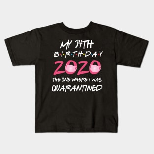 34th birthday 2020 the one where i was quarantined Kids T-Shirt